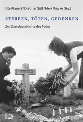 Planert / Süß / Woyke |  sterben, töten, gedenken | Buch |  Sack Fachmedien