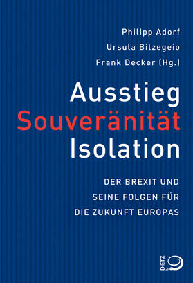 Adorf / Bitzegeio / Decker | Ausstieg, Souveränität, Isolation | Buch | 978-3-8012-4264-0 | sack.de