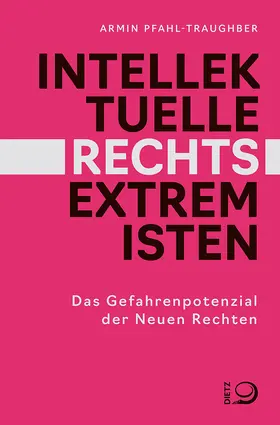 Pfahl-Traughber |  Intellektuelle Rechtsextremisten | eBook | Sack Fachmedien