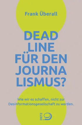 Überall | Deadline für den Journalismus? | E-Book | www.sack.de