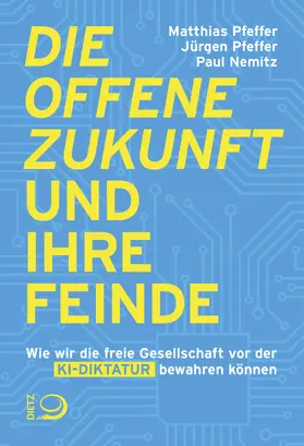 Pfeffer / Nemitz |  Die offene Zukunft und ihre Feinde | eBook | Sack Fachmedien