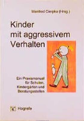 Cierpka | Kinder mit aggressivem Verhalten | Buch | 978-3-8017-1150-4 | sack.de