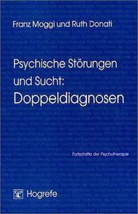 Donati / Moggi |  Psychische Störungen und Sucht: Doppeldiagnosen | Buch |  Sack Fachmedien