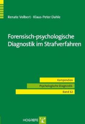 Volbert / Dahle |  Forensisch-psychologische Diagnostik im Strafverfahren | Buch |  Sack Fachmedien