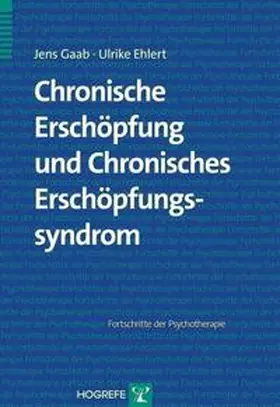 Gaab / Ehlert |  Chronische Erschöpfung und Chronisches Erschöpfungssyndrom | Buch |  Sack Fachmedien