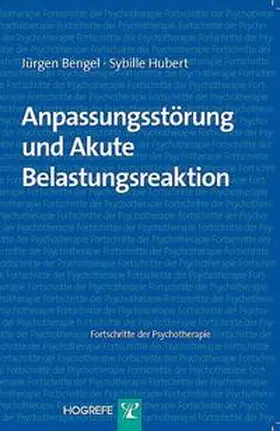 Bengel / Hubert | Anpassungsstörung und akute Belastungsreaktion | Buch | 978-3-8017-1622-6 | www.sack.de
