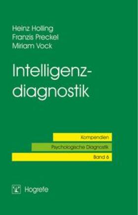 Holling / Preckel / Vock | Holling, H: Intelligenzdiagnostik | Buch | 978-3-8017-1626-4 | sack.de