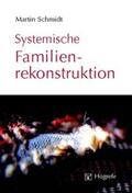 Schmidt |  Systemische Familienrekonstruktion | Buch |  Sack Fachmedien