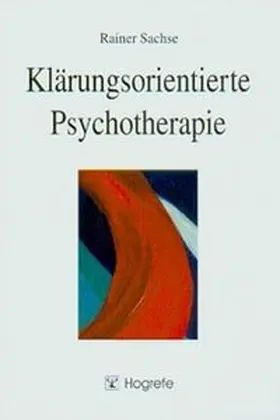 Sachse |  Klärungsorientierte Psychotherapie | Buch |  Sack Fachmedien