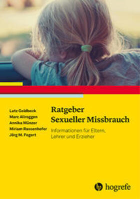 Goldbeck / Münzer / Allroggen |  Ratgeber Sexueller Missbrauch | Buch |  Sack Fachmedien
