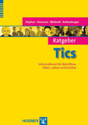 Döpfner / Roessner / Woitecki | Ratgeber Tics | Buch | 978-3-8017-1729-2 | sack.de