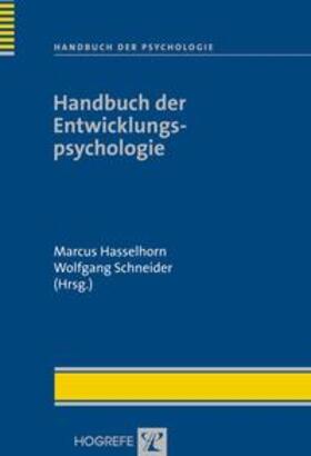 Hasselhorn / Schneider | Handbuch der Entwicklungspsychologie | Buch | 978-3-8017-1847-3 | sack.de