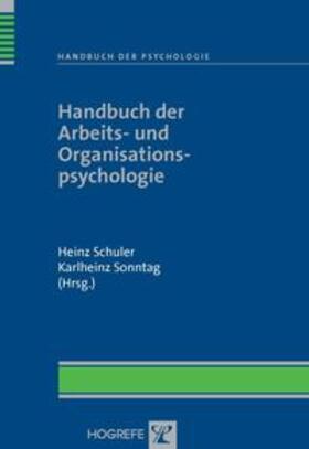 Schuler / Sonntag | Handbuch der Arbeits- und Organisationspsychologie | Buch | 978-3-8017-1849-7 | sack.de