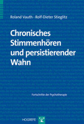 Vauth / Stieglitz | Chronisches Stimmenhören und persistierender Wahn | Buch | 978-3-8017-1861-9 | sack.de