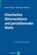 Vauth / Stieglitz |  Chronisches Stimmenhören und persistierender Wahn | Buch |  Sack Fachmedien
