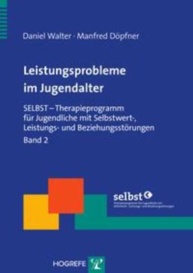 Döpfner / Walter | Leistungsprobleme im Jugendalter | Buch | 978-3-8017-1882-4 | sack.de