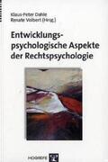 Dahle / Volbert |  Entwicklungspsychologische Aspekte der Rechtspsychologie | Buch |  Sack Fachmedien