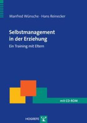 Wünsche / Reinecker | Selbstmanagement in der Erziehung | Buch | 978-3-8017-1908-1 | sack.de