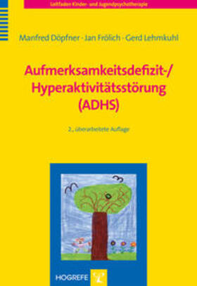Döpfner / Frölich / Lehmkuhl | Aufmerksamkeitsdefizit-/ Hyperaktivitätsstörung (ADHS) | Buch | 978-3-8017-1939-5 | sack.de