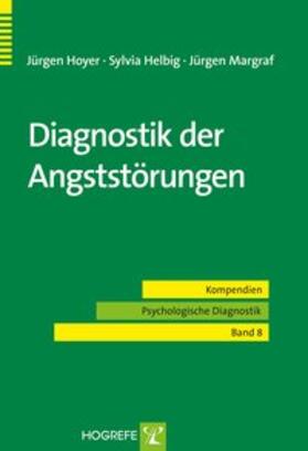 Hoyer / Helbig / Margraf | Diagnostik der Angststörungen | Buch | 978-3-8017-1960-9 | sack.de