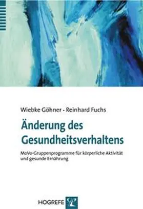 Fuchs / Göhner |  Änderung des Gesundheitsverhaltens | Buch |  Sack Fachmedien
