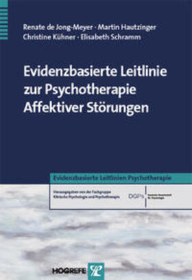 Jong-Meyer / Hautzinger / Kühner | Evidenzbasierte Leitlinie zur Psychotherapie Affektiver Störungen | Buch | 978-3-8017-2070-4 | sack.de