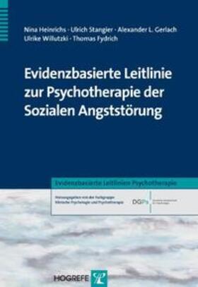 Heinrichs / Stangier / Gerlach |  Evidenzbasierte Leitlinie zur Psychotherapie der Sozialen Angststörung | Buch |  Sack Fachmedien