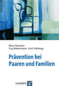 Heinrichs / Bodenmann / Hahlweg |  Prävention bei Paaren und Familien | Buch |  Sack Fachmedien
