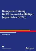 Lauth / Lauth-Lebens |  Kompetenztraining für Eltern sozial auffälliger Jugendlicher (KES-J) | Buch |  Sack Fachmedien