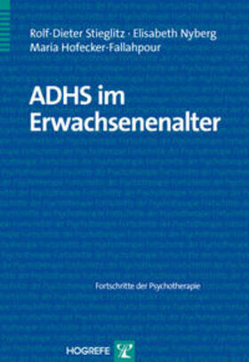 Stieglitz / Nyberg / Hofecker-Fallahpour | ADHS im Erwachsenenalter | Buch | 978-3-8017-2117-6 | sack.de
