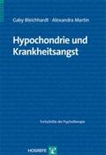 Bleichhardt / Martin |  Hypochondrie und Krankheitsangst | Buch |  Sack Fachmedien