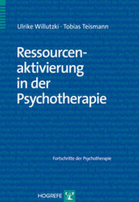 Willutzki / Teismann | Ressourcenaktivierung in der Psychotherapie | Buch | 978-3-8017-2130-5 | sack.de