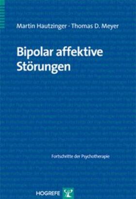 Hautzinger / Meyer | Bipolar affektive Störungen | Buch | 978-3-8017-2146-6 | sack.de