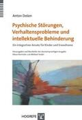 Došen / Hennicke / Seidel |  Psychische Störungen, Verhaltensprobleme und intellektuelle Behinderung | Buch |  Sack Fachmedien