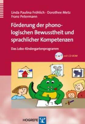 Fröhlich / Metz / Petermann |  Förderung der phonologischen Bewusstheit und sprachlicher Kompetenzen | Buch |  Sack Fachmedien
