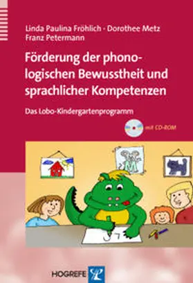 Fröhlich / Metz / Petermann |  Förderung der phonologischen Bewusstheit und sprachlicher Kompetenzen | Buch |  Sack Fachmedien