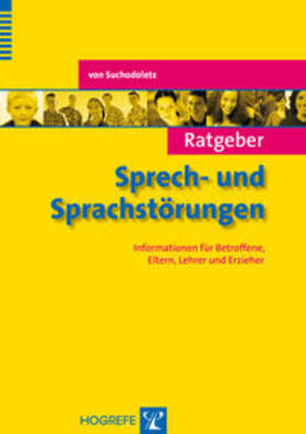 von Suchodoletz | Ratgeber Sprech- und Sprachstörungen | Buch | 978-3-8017-2231-9 | sack.de