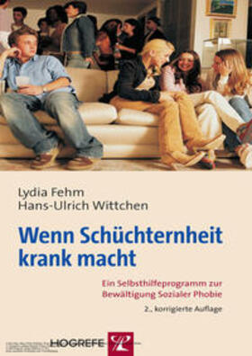 Fehm / Wittchen | Wenn Schüchternheit krank macht | Buch | 978-3-8017-2237-1 | sack.de