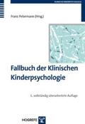 Petermann |  Fallbuch der Klinischen Kinderpsychologie und -psychotherapie | Buch |  Sack Fachmedien