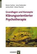 Sachse / Fasbender / Breil |  Grundlagen und ­Konzepte Klärungsorientierter Psychotherapie | Buch |  Sack Fachmedien