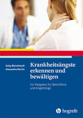 Bleichhardt / Martin |  Krankheitsängste erkennen und bewältigen | Buch |  Sack Fachmedien