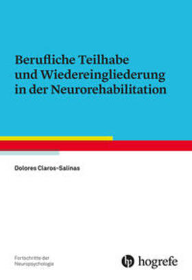 Claros-Salinas | Berufliche Teilhabe und Wiedereingliederung in der Neurorehabilitation | Buch | 978-3-8017-2325-5 | sack.de