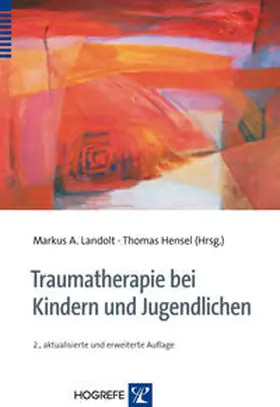 Landolt / Hensel | Traumatherapie bei Kindern und Jugendlichen | Buch | 978-3-8017-2332-3 | sack.de