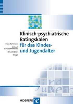 Barkmann / Schulte-Markwort / Brähler |  Klinisch-psychiatrische Ratingskalen für das Kindes- und Jugendalter | Buch |  Sack Fachmedien