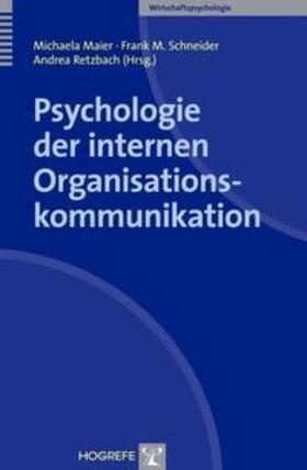 Maier / Schneider / Retzbach | Psychologie der internen Organisationskommunikation | Buch | 978-3-8017-2359-0 | sack.de