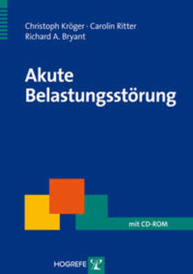 Kröger / Ritter / Bryant | Akute Belastungsstörung | Buch | 978-3-8017-2418-4 | sack.de