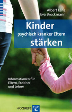Lenz / Brockmann | Lenz, A: Kinder psychisch kranker Eltern stärken | Buch | 978-3-8017-2420-7 | sack.de