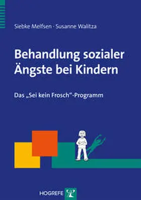 Melfsen / Walitza |  Behandlung sozialer Ängste bei Kindern | Buch |  Sack Fachmedien