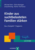 Klein / Moesgen / Bröning |  Kinder aus suchtbelasteten Familien stärken | Buch |  Sack Fachmedien