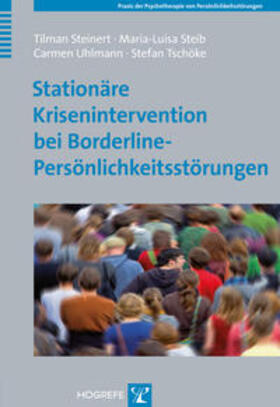 Steinert / Steib / Uhlmann |  Stationäre Krisenintervention bei Borderline-Persönlichkeitsstörungen | Buch |  Sack Fachmedien